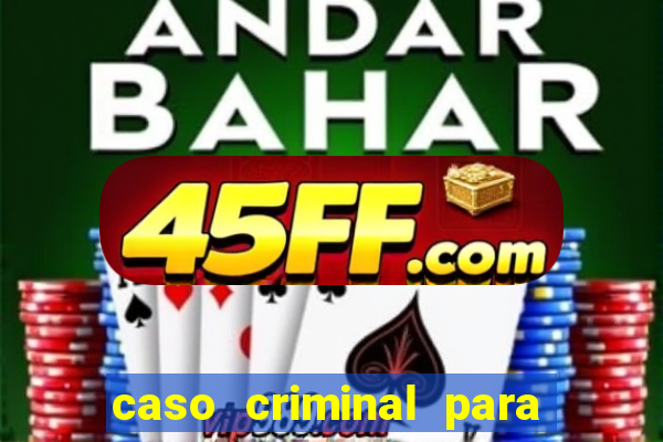 caso criminal para resolver pdf